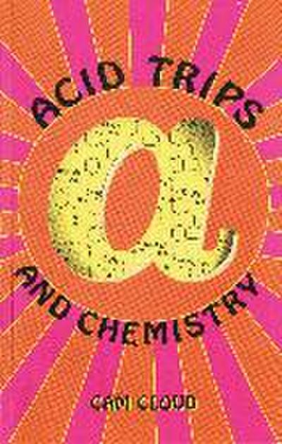 Acid Trips and Chemistry
