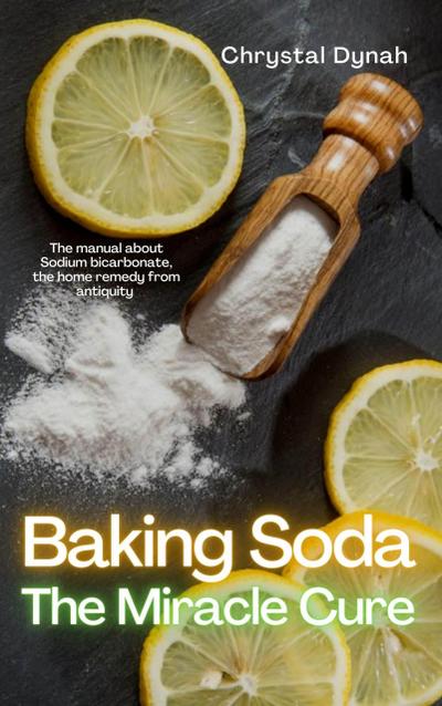 Baking Soda: The Miracle Cure