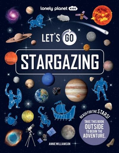 Lonely Planet Kids Let’s Go Stargazing