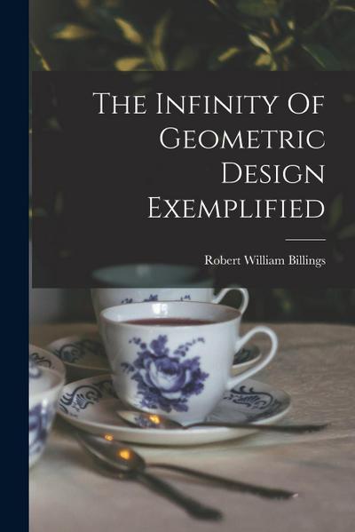 The Infinity Of Geometric Design Exemplified