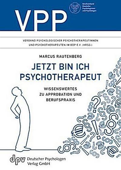Jetzt bin ich Psychotherapeut