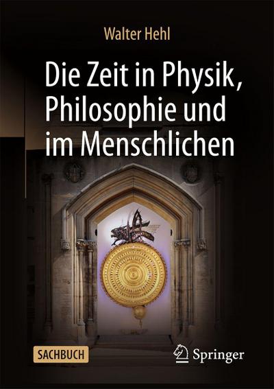 Die Zeit in Physik, Philosophie und im Menschlichen