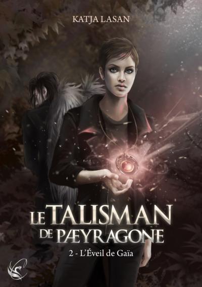 Le Talisman de Paeyragone - Tome 2 : L’’Éveil de Gaïa