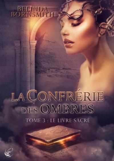 La confrérie des Ombres - Tome 3 : Le Livre Sacré