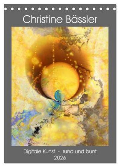 Digitale Kunst - rund und bunt (Tischkalender 2026 DIN A5 hoch), CALVENDO Monatskalender