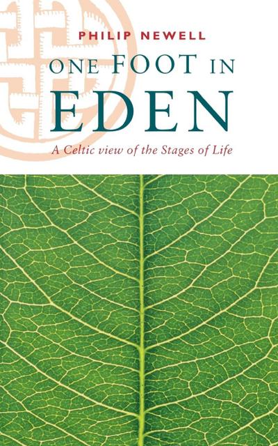 One Foot in Eden - A Celtic View of the Stages of Life