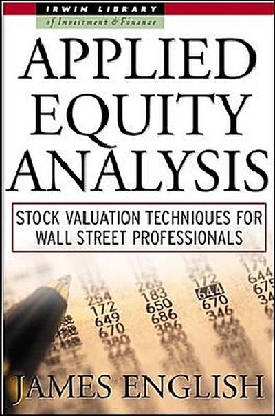 Applied Equity Analysis: Stock Valuation Techniques for Wall Street Professionals