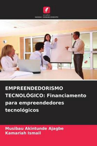 EMPREENDEDORISMO TECNOLÓGICO: Financiamento para empreendedores tecnológicos