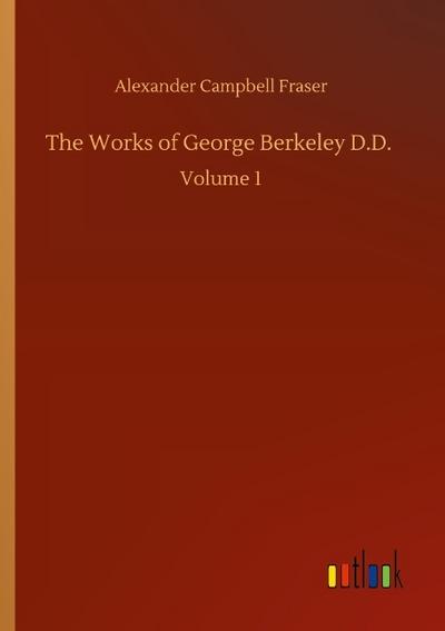 The Works of George Berkeley D.D.