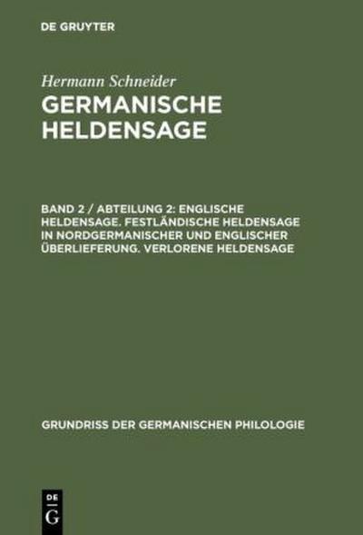 Englische Heldensage. Festländische Heldensage in nordgermanischer und englischer Überlieferung. Verlorene Heldensage