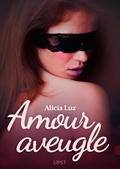 Amour aveugle - Une nouvelle érotique