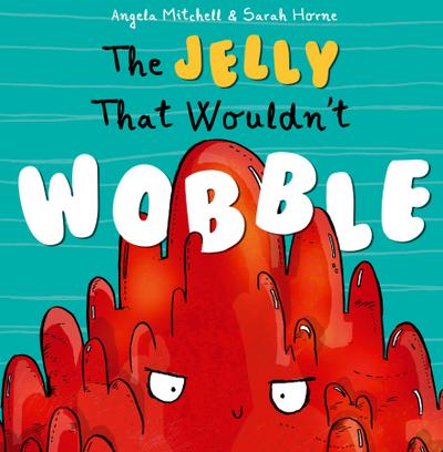 The Jelly That Wouldn’t Wobble