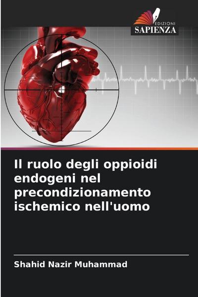 Il ruolo degli oppioidi endogeni nel precondizionamento ischemico nell’uomo