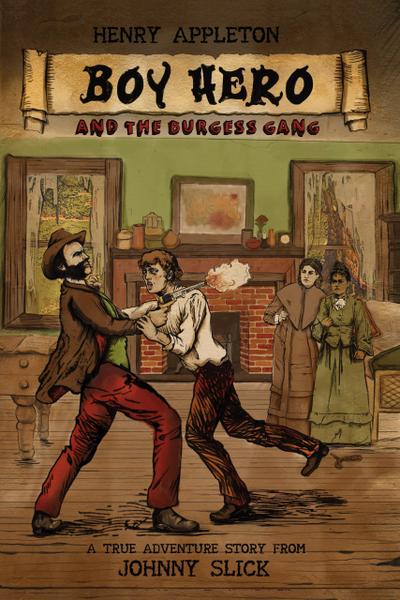 Henry Appleton Boy Hero and the Burgess Gang