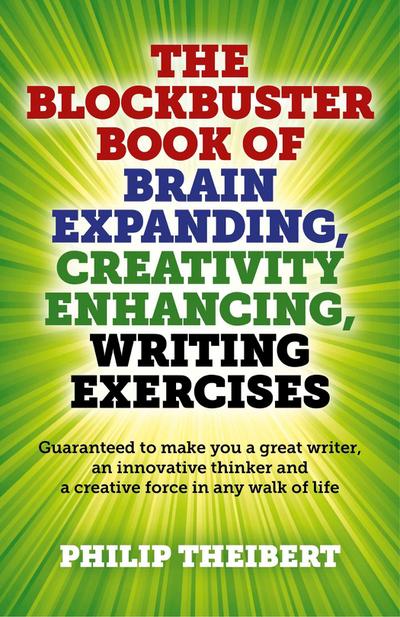 The Blockbuster Book of Brain Expanding, Creativity Enhancing, Writing Exercises