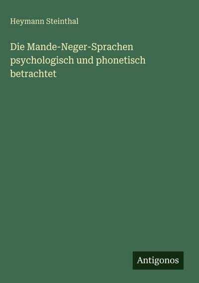Die Mande-Neger-Sprachen psychologisch und phonetisch betrachtet