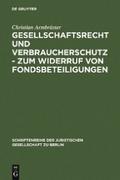 Gesellschaftsrecht und Verbraucherschutz - Zum Wid