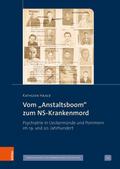 Vom Anstaltsboom zum NS-Krankenmord