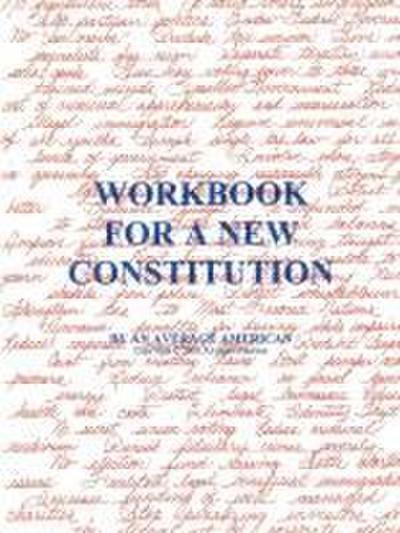 Workbook for a New Constitution