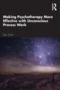 Making Psychotherapy More Effective with Unconscious Process Work