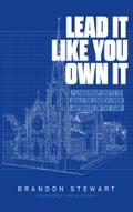 Lead It Like You Own It