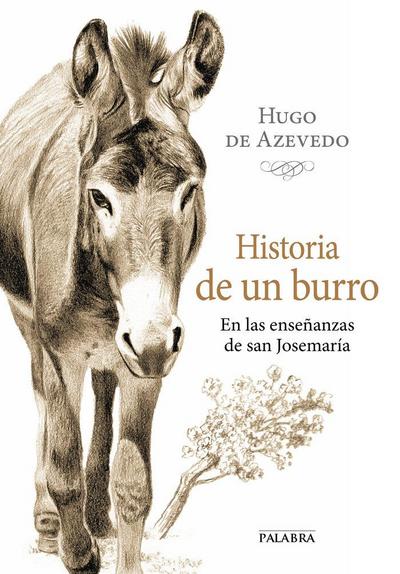 Historia de un burro : en las enseñanzas de San Josemaría
