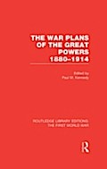 War Plans of the Great Powers (RLE The First World