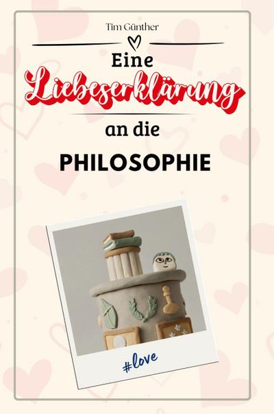 Eine Liebeserklärung an die Philosophie