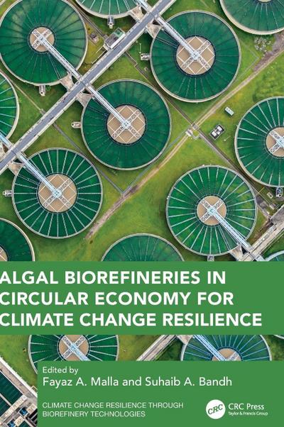 Algal Biorefineries in Circular Economy for Climate Change Resilience