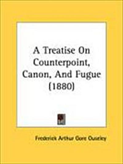 A Treatise On Counterpoint, Canon, And Fugue (1880)