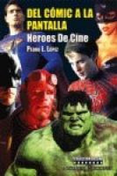 Del cómic a la Pantalla : héroes de cine