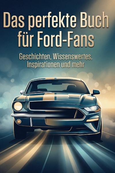 Das perfekte Buch für Ford-Fans