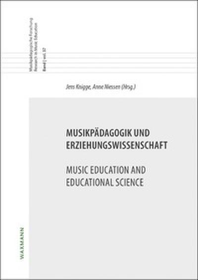 Musikpädagogik und Erziehungswissenschaft. Music Education and Educational Science