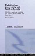 Globalization, Uncertainty and Youth in Society