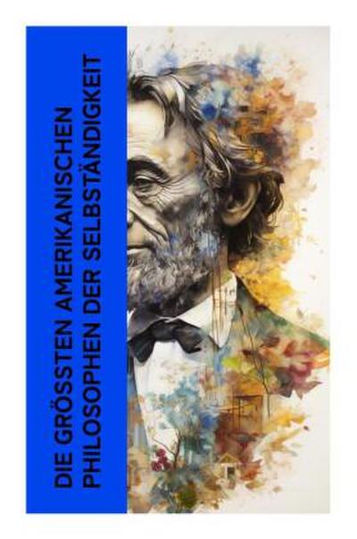 Die größten amerikanischen Philosophen der Selbständigkeit