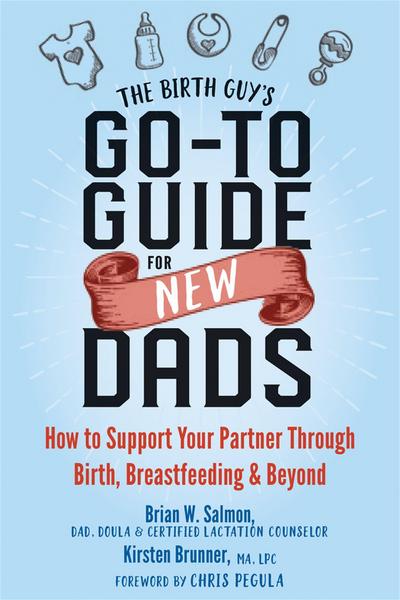 The Birth Guy’s Go-To Guide for New Dads