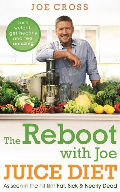 The Reboot with Joe Juice Diet - Lose weight, get healthy and feel amazing