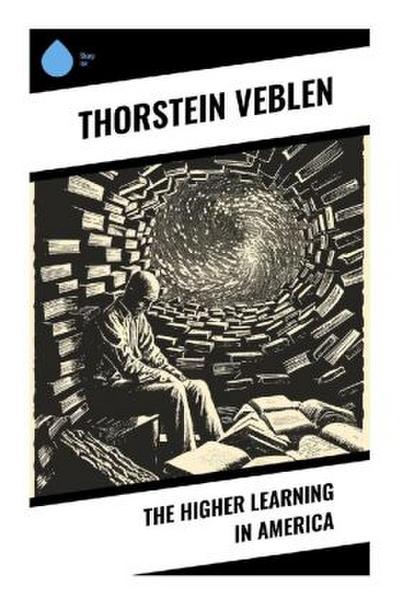 The Higher Learning in America