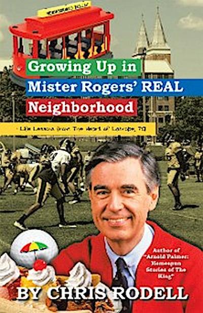 Growing up in Mister Rogers’ Real Neighborhood
