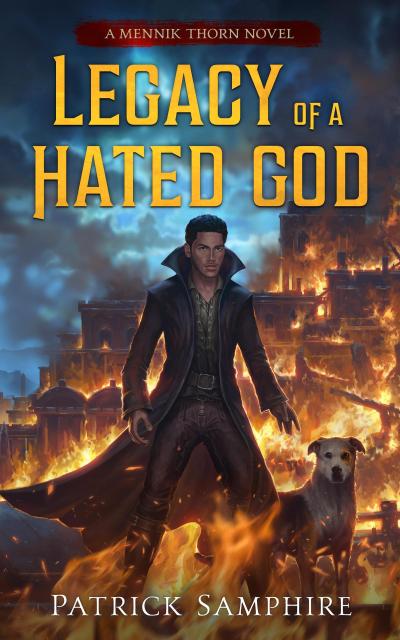 Legacy of a Hated God (Mennik Thorn, #4)