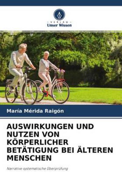 AUSWIRKUNGEN UND NUTZEN VON KÖRPERLICHER BETÄTIGUNG BEI ÄLTEREN MENSCHEN