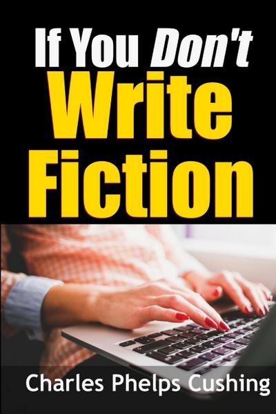 If You Don’t Write Fiction