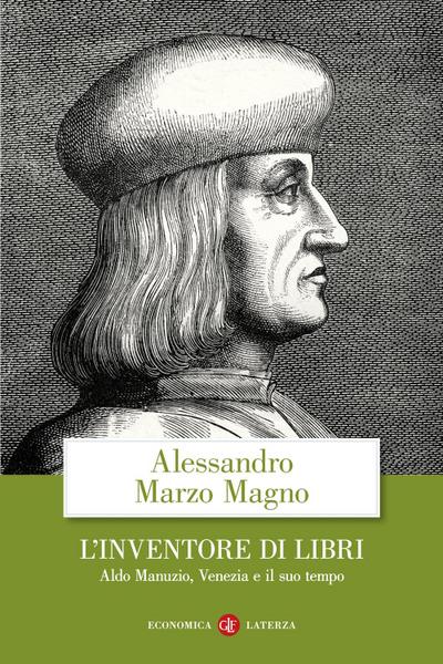 L’ inventore di libri. Aldo Manuzio, Venezia e il suo tempo