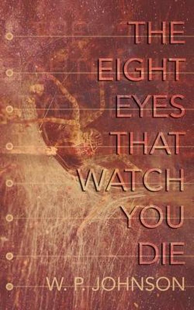 Johnson, W: Eight Eyes That Watch You Die