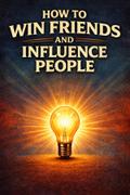 How to Win Friends and Influence People
