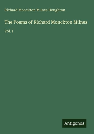 The Poems of Richard Monckton Milnes