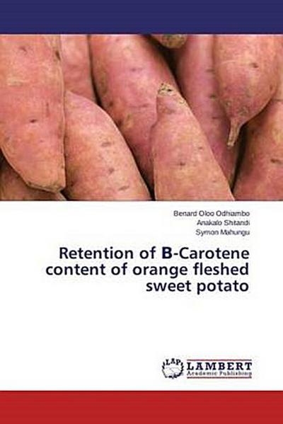 Retention of ¿-Carotene content of orange fleshed sweet potato