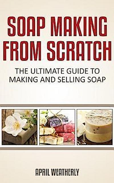 Soap Making From Scratch