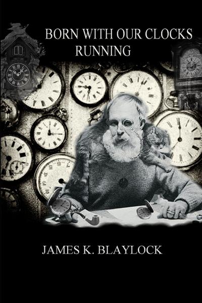 BORN WITH OUR CLOCKS RUNNING