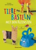 Tiere basteln mit den Kleinsten. Für Kinder von 2 bis 6 Jahren